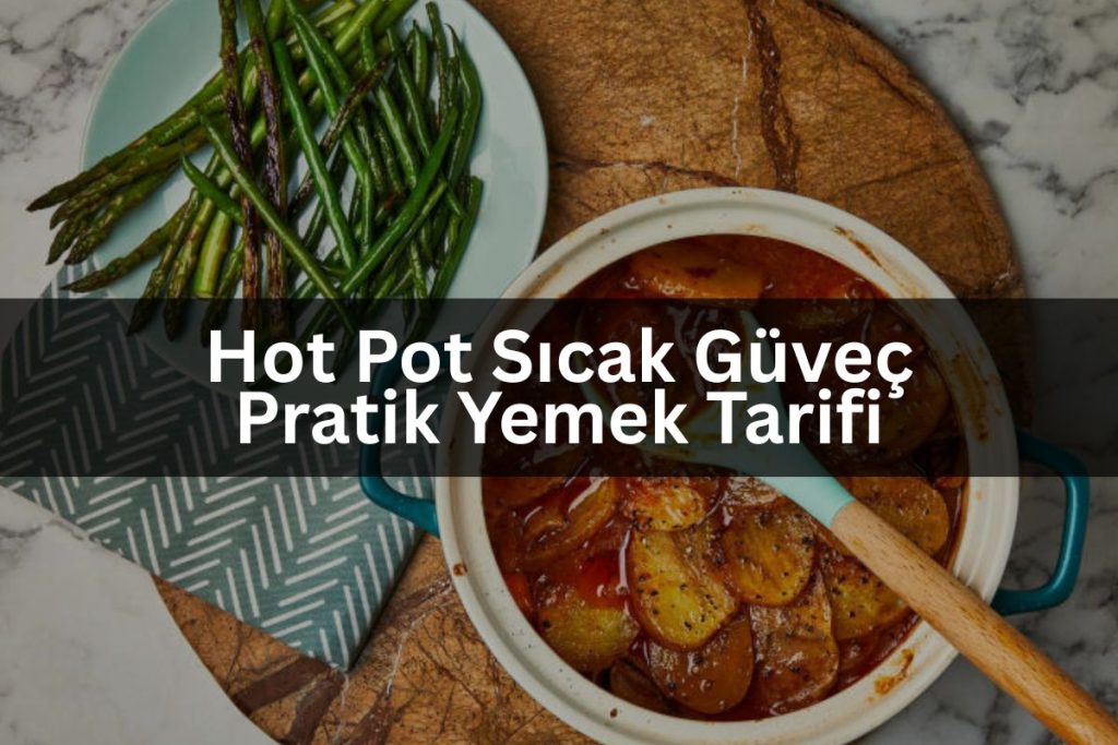 Hot Pot Sıcak Güveç Pratik Yemek Tarifi